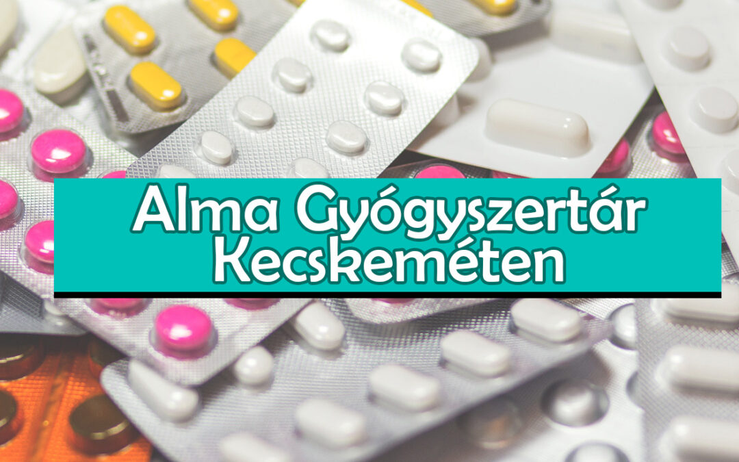 Alma Gyógyszertár Kecskeméten