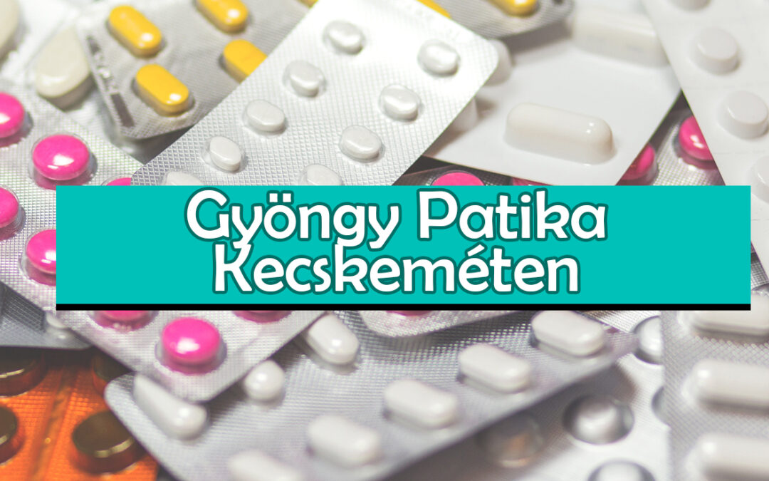 Gyöngy Patika Kecskeméten