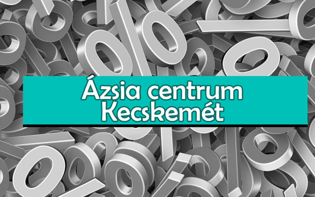 Ázsia centrum Kecskemét